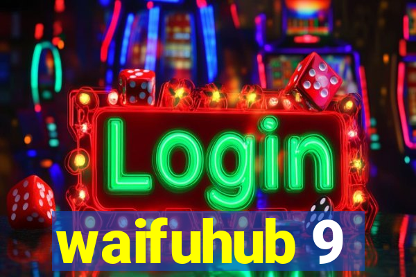 waifuhub 9